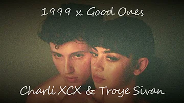 Charli XCX, Troye Sivan - 1999 x Good Ones Mashup