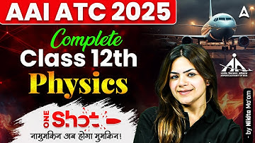 AAI ATC 2025 ✈️ | Class 12th Physics in One Shot ⚡ नामुमकिन अब होगा मुमकिन! By Nikita Ma