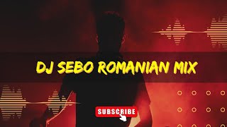 Dj Sebo Romanian Mix