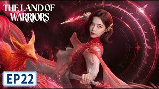 MULTI SUB | The Land of Warriors|EP22|Five-Year Pact, New Era Begins| Starring:Zhou Yiran,Zhang Yuxi
