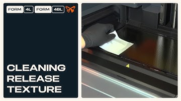 Cleaning the Release Texture | Form 4L
