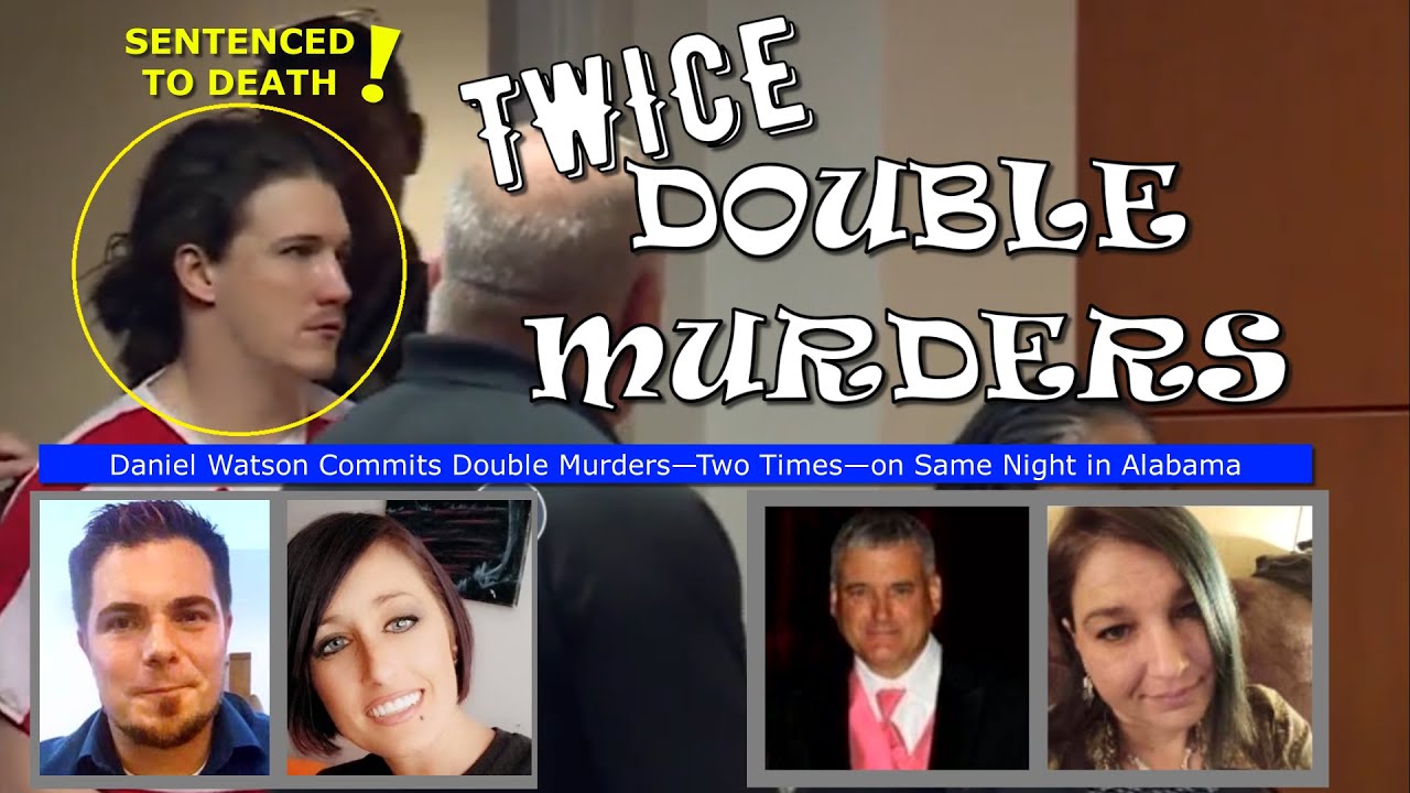 Daniel Watson SENTENCED TO DEATH for 2023 Double Murders in Alabama ...