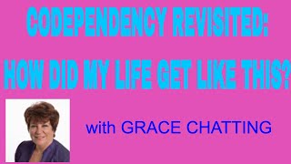 CODEPENDENCY REVISITED: HOW DID MY LIFE GET LIKE THIS?