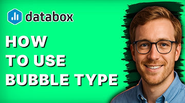 How to Use Bubble Type in Databox [2025 Guide]