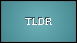 TLDR Meaning