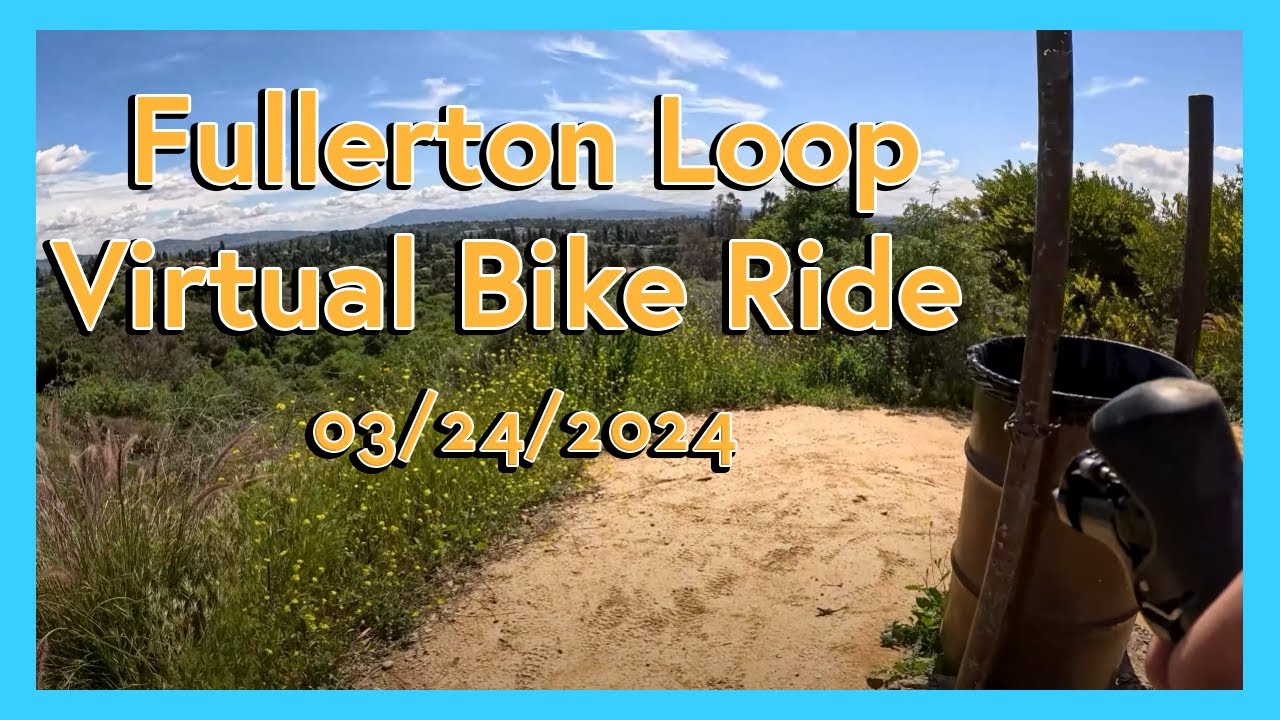 Fullerton Loop Virtual Bike Ride - YouTube