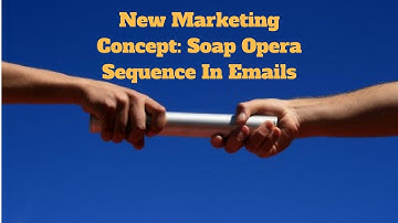 New Marketing Concept   Soap Opera Sequence In Emails