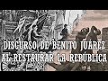 Discurso completo de benito jurez al restaurar la repblica en 1867