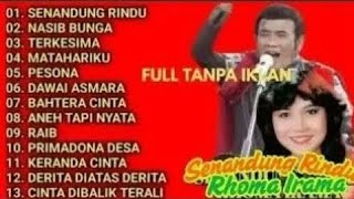 FULL ALBUM LAWAS RHOMA IRAMASENANDUNG RINDU NASIB BUNGA TERKESIMA MATAHARIKU
