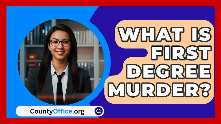 What Is First Degree Murder? - CountyOffice.org