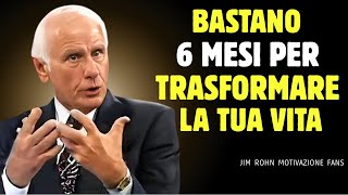 Come Trasformare Completamente la Tua Vita in 6 Mesi  | Metodo di Jim Rohn
