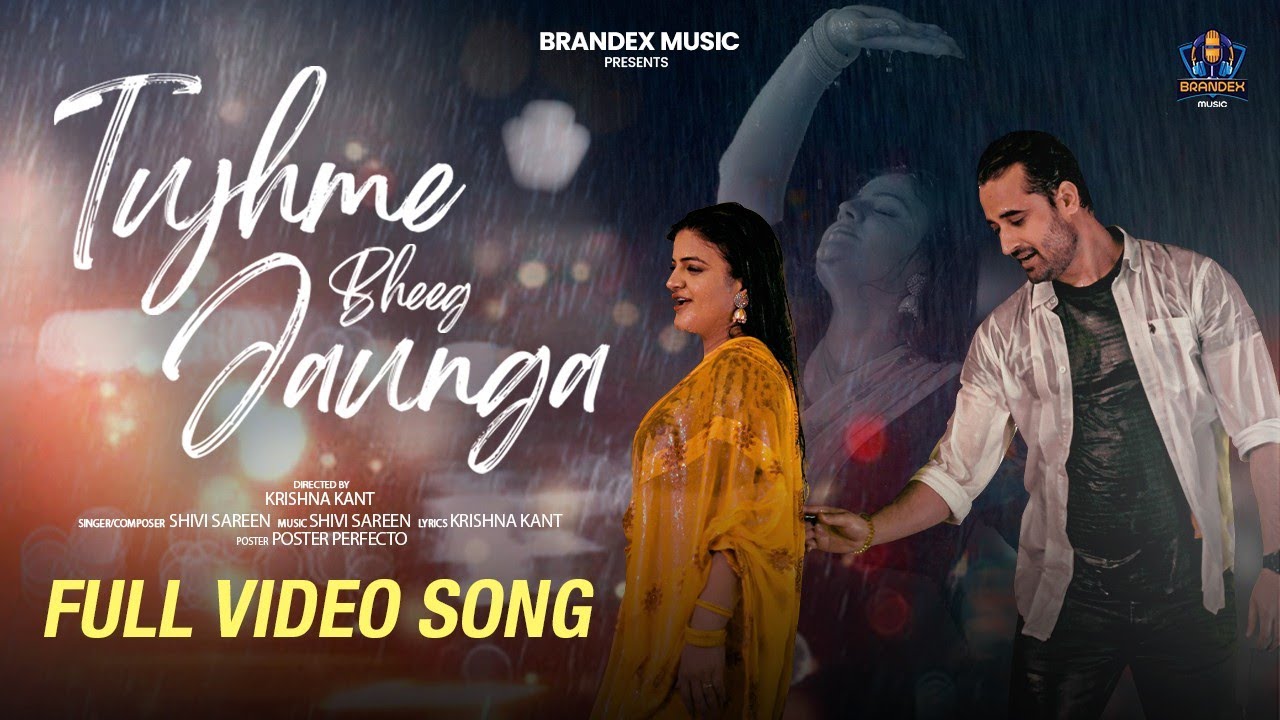 Tujhme Bheeg Jaunga   Official Song  Kavya Soni  Krishna Kant  Shivi Sareen  Brandex Music