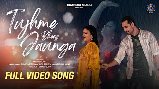 Tujhme Bheeg Jaunga - Official Song | Kavya Soni | Krishna Kant | Shivi Sareen | Brandex Music