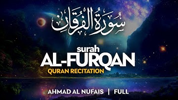 Surah Al Furqan (سورة الفرقان) - أحمد النفيس | Ahmad al Nufais (4K)