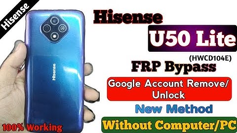 Hisense U50 Lite Frp Bypass New Method Google Account Remove Without PC Android Version 11 Go