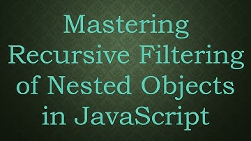 Mastering Recursive Filtering of Nested Objects in JavaScript