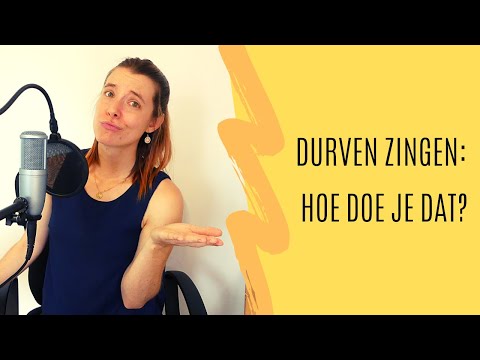 Durven zingen: hoe doe je dat?