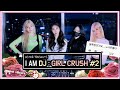 I AM DJ : GIRL CRUSH 2(주디,헨돌핀,화이,민지)클럽EDM MIX #199