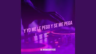 Y Yo Me Le Pego Y Se Me Pega