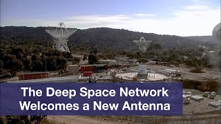 Built in Under 60 Seconds: Deep Space Network Welcomes a New Antenna