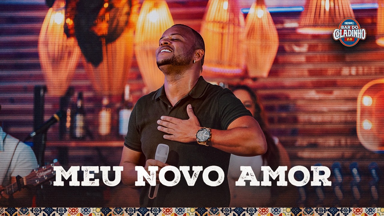 MEU NOVO AMOR - Nenho | Bar Do Coladinho 2.0 - OFICIAL