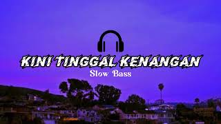 Dj Kini Tinggal Kenangan Saat Saat Kita Bersama Slow Bass  Album Dj Siduk Viral Tiktok Mengkane
