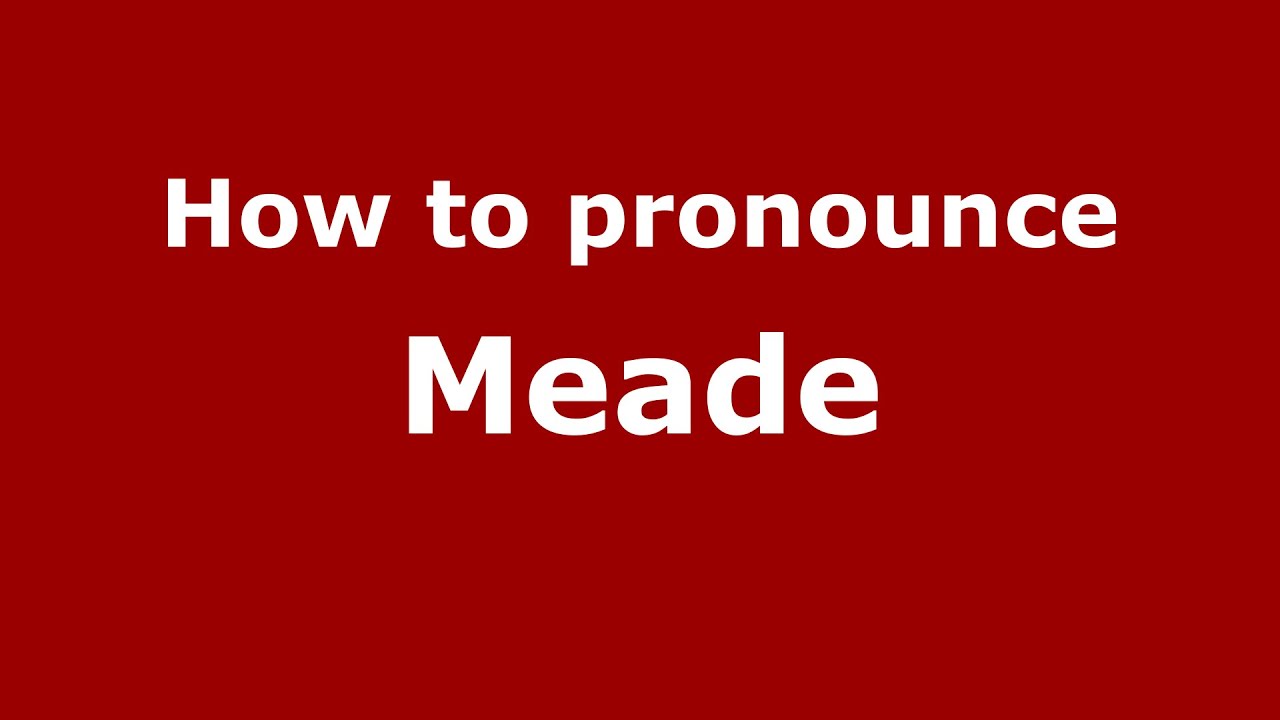 How to pronounce Meade (American English/US) YouTube