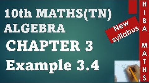 10th maths chapter 3 example 3.4 algebra tn samacheer hiba maths