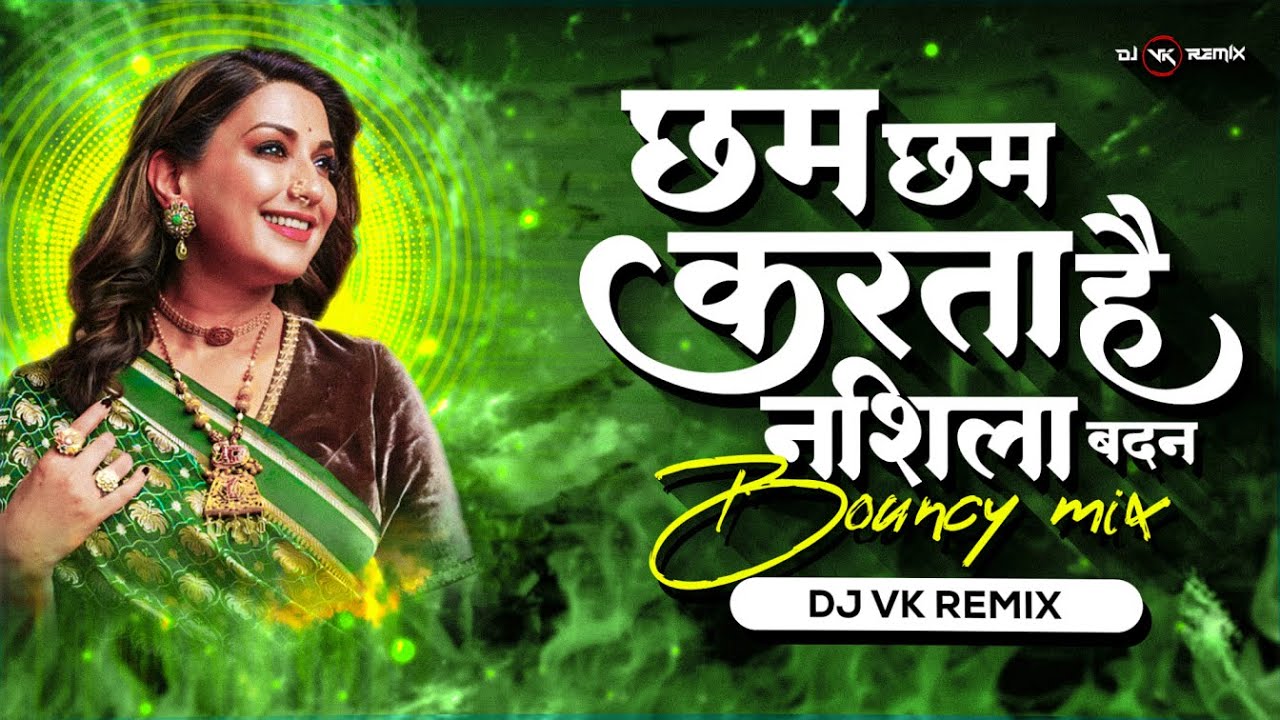 Cham Cham Karta Bouncy Mix  Dj Vk Remix  Cham Cham Karta Hai Ye Nashila Badan