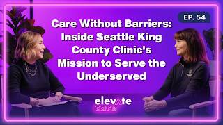 Care Without Barriers: Inside Seattle King County Clinic's Mission to Serve the Underserved