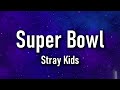 Stray Kids Super Bowl Lyrics 