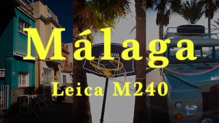 MÁLAGA | POV Photography | Leica M240 | 4K