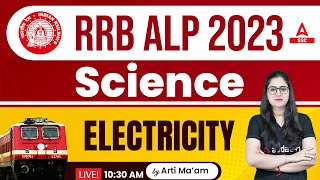 RRB ALP 2023 | RRB ALP Science Class by Arti Chaudhary | Electricity