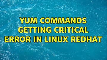 YUM Commands getting critical error in Linux Redhat