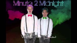 Minute 2 Midnight - Watch The Show Track 3