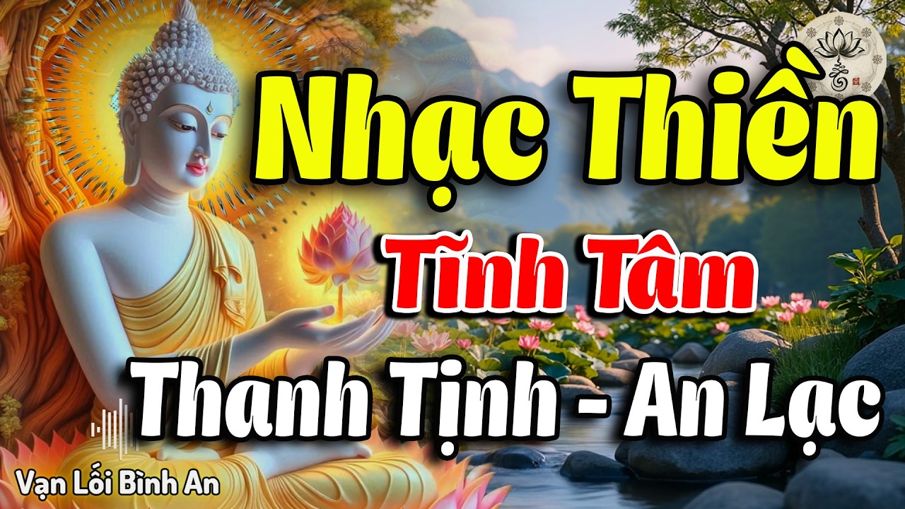 Nhạc Thiền Tĩnh Tâm | Thanh Tịnh - An Lạc - Tự Tại