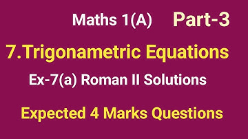 Maths 1(a)//Trigonometric equations//Ex-7(a) Roman II//Expected 4 marks Questions