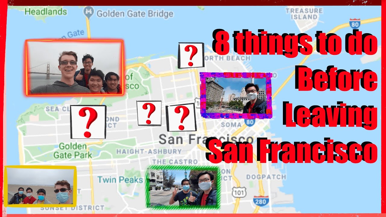 8 Things I Must Do Before Leaving San Francisco