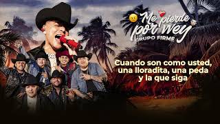 Grupo Firme - Me Pierde Por Wey (Lyric Video)