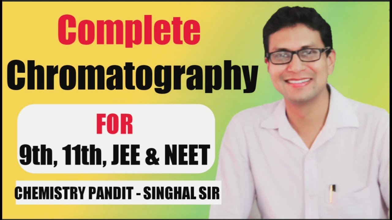 Complete Chromatography || Chemistry Pandit – Singhal Sir