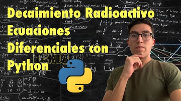 Ecuaciones Diferenciales en Python con Sympy(Decaimiento Radioactivo)☢️ ☢️ ☢️