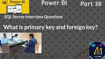 Power bi And Sql server (38/100)Interview Questions/What is primary key and foreign key?