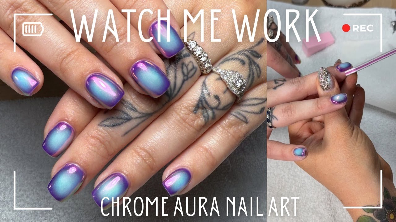 Chrome Aura Nails - Watch Me Work
