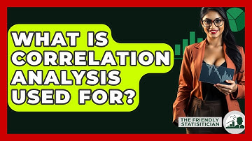 What Is Correlation Analysis Used For? - The Friendly Statistician