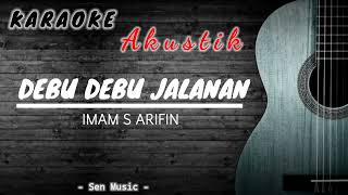 KARAOKE | Debu Debu Jalanan - Imam S Arifin (Versi Akustik)