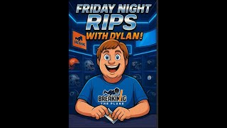 Friday Night Breaks!!  Kickoffs first, then LIVE FILLS!