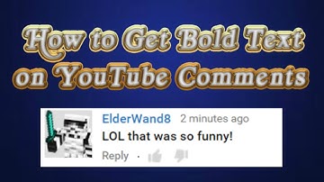 How to Get Bold Text on YouTube Comments | 2015 | FAST and EASY!