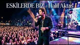 ESKİLERDE BİZ-Eskiden Yaylalara Yürüyerek Giderdik... | Halil Aktaş