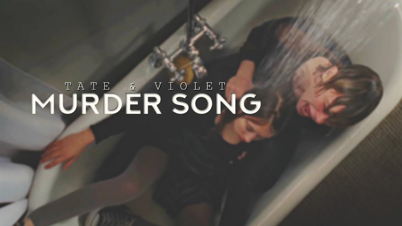 Tate & Violet | Murder Song