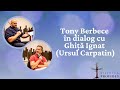 Toni Berbece in dialog cu Ghita Ignat (Ursul Carpatin)